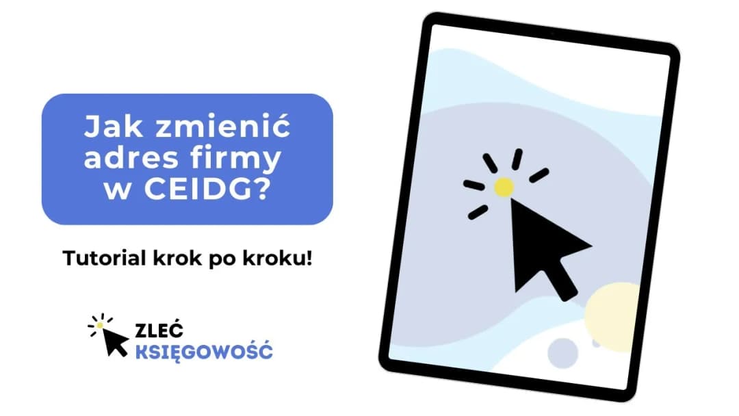 Jak zmienić adres firmy w CEIDG i uniknąć problemów z urzędami