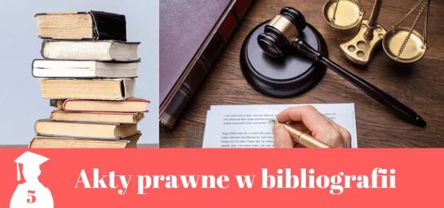 Jak cytować akty prawne w pracy magisterskiej - uniknij błędów i niejasności